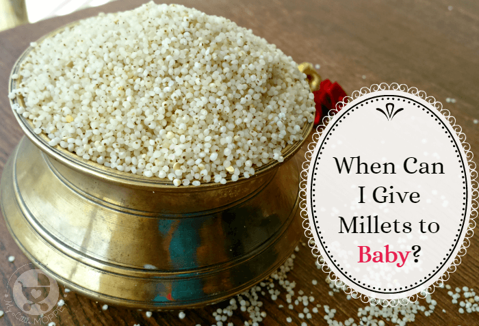 when and how to give millets to babies and toddler
