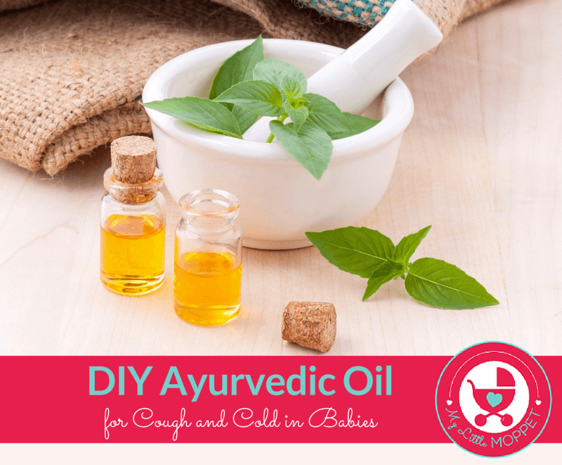 DIY Ayurvedic Oil for Cough and Cold in Babies My Little Moppet