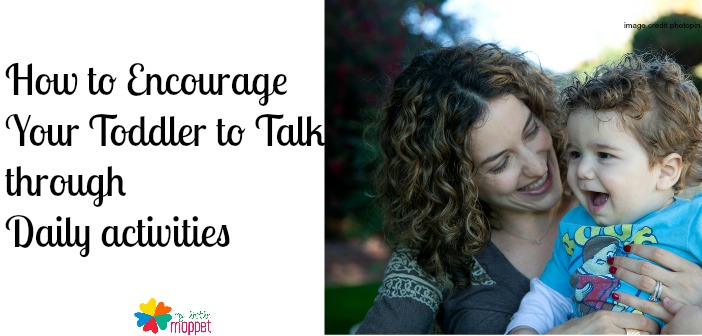 6 Easy Tricks to encourage toddler to talk