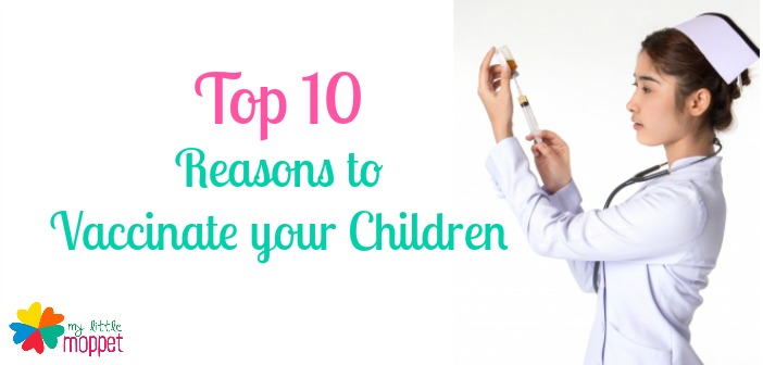 Top 10 Reasons to Vaccinate your Child