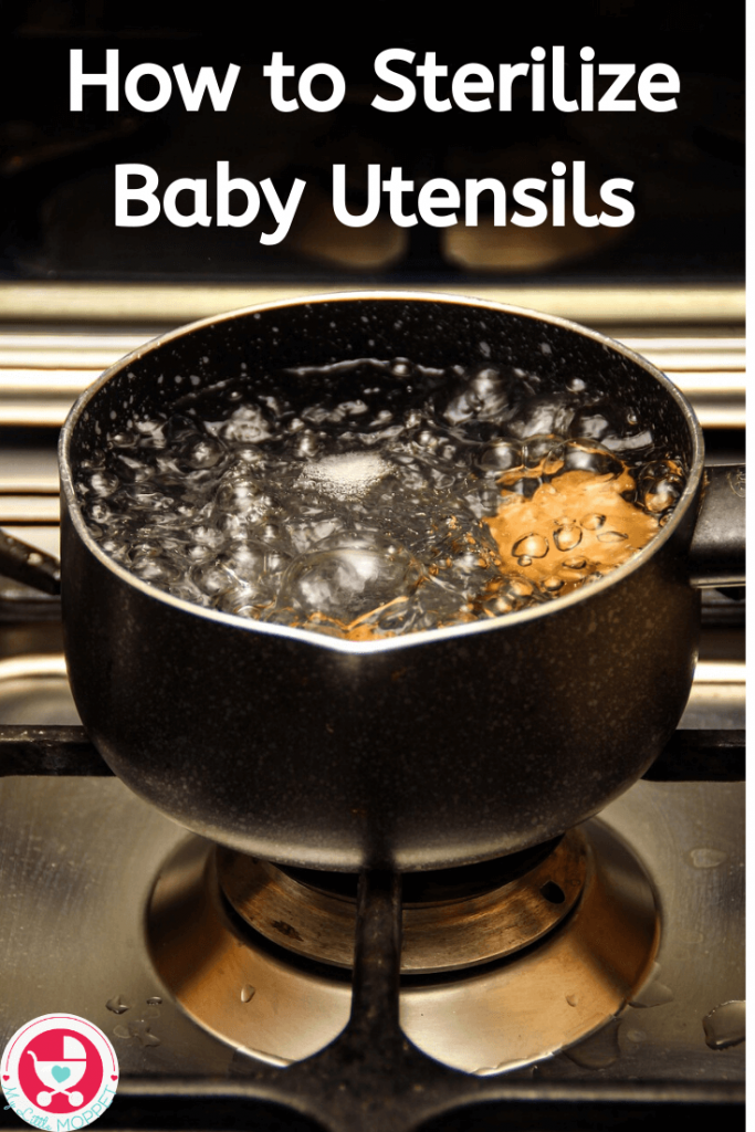 How to Sterilize Baby Feeding Equipment and Utensils My Little Moppet