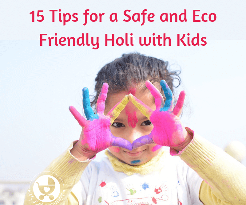 Make this Holi one of pure enjoyment for the whole family with these simple Tips to Celebrate a Safe and Eco Friendly Holi with kids.