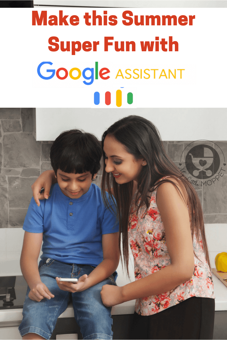Kids driving you up the wall because of boredom? Don't worry, you can make this Summer Super Fun with Google Assistant to help you with a range of activities!