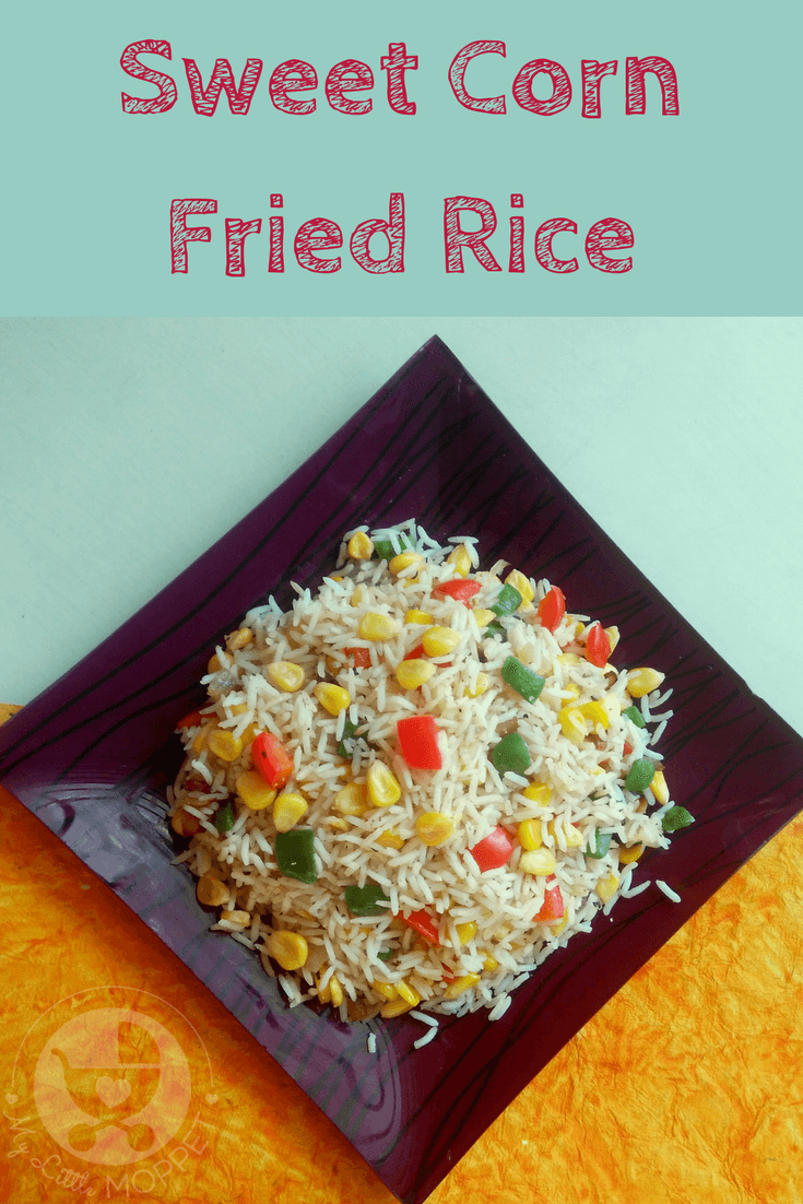 The more colorful a dish looks, the more appealing it is to kids! This Sweet Corn Fried Rice recipe is a tasty and filling option for lunch, dinner or the lunchbox.