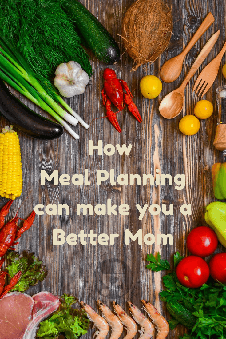 We've all heard about the benefits of meal planning, but did you know that it can also help make you a better Mom? Read on to find out how!