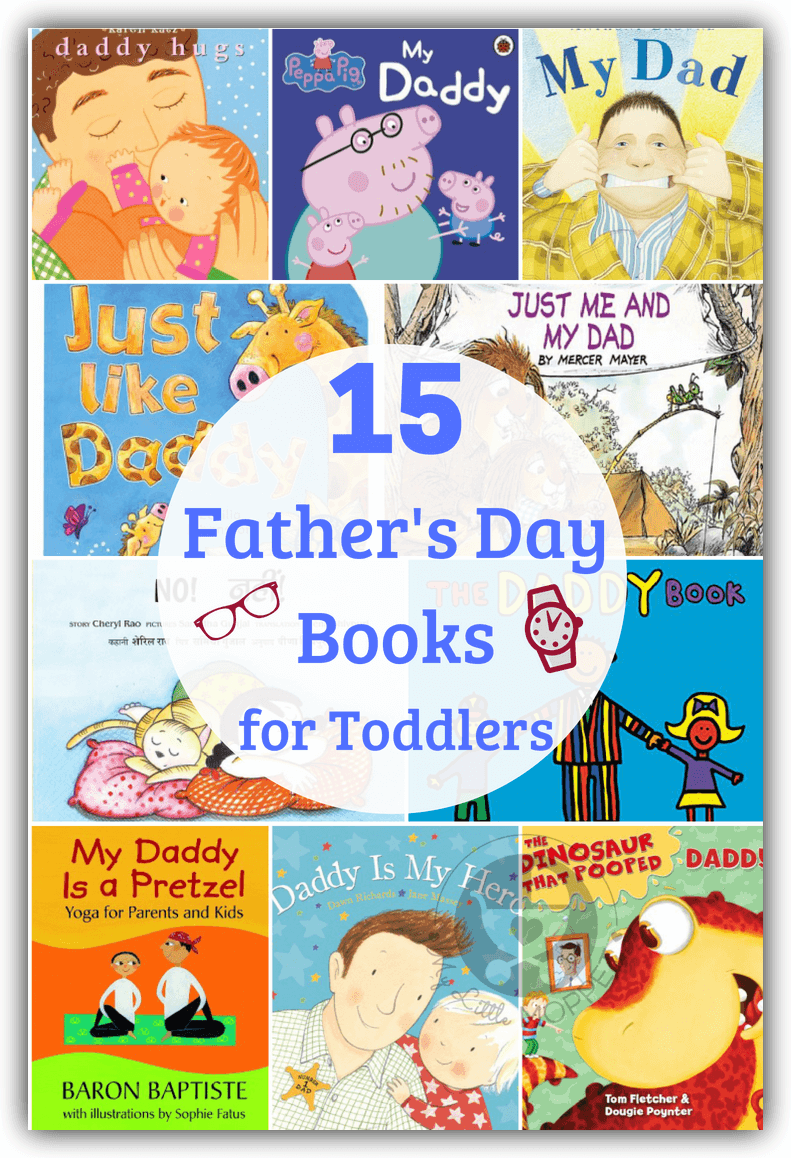 Here are 15 Father's Day Books for Toddlers to celebrate Dads of all shapes and sizes - from a Dad who goes camping to a Dad who gets pooped by a dinosaur!
