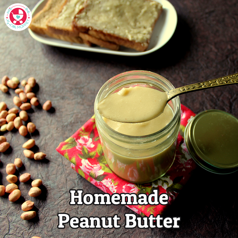 Homemade Peanut Butter healthy and nutritious recipe for toddlers