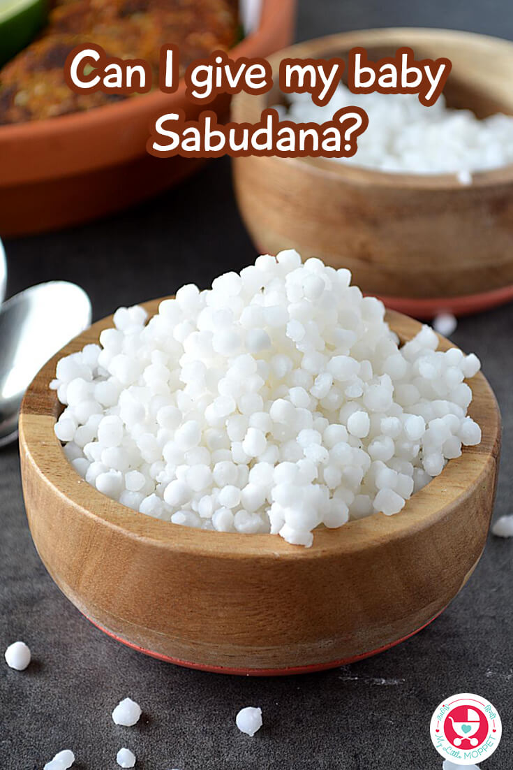 Can I give my baby Sabudana? This is a common question among Moms, considering how popular sabudana or sago is in Indian households. Let's find the answer!