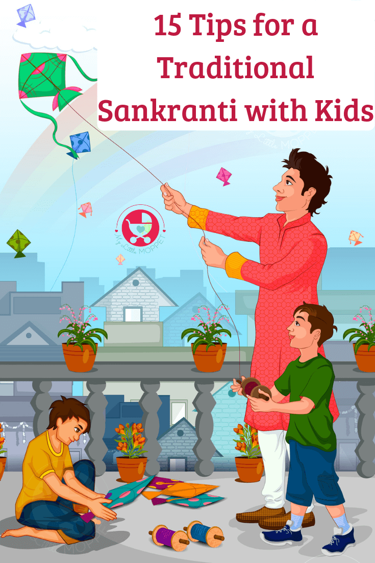 Let's take our kids back to our roots with these tips for a traditional Sankranti Celebration, including various festive rituals and customs!