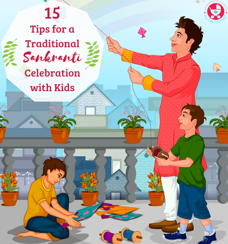 Let's take our kids back to our roots with these tips for a traditional Sankranti Celebration, including various festive rituals and customs!