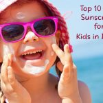 Does my baby need sunscreen? What is SPF? How to choose a sunscreen? Get answers to these and check out our list of the 10 best sunscreens for babies and kids in India.