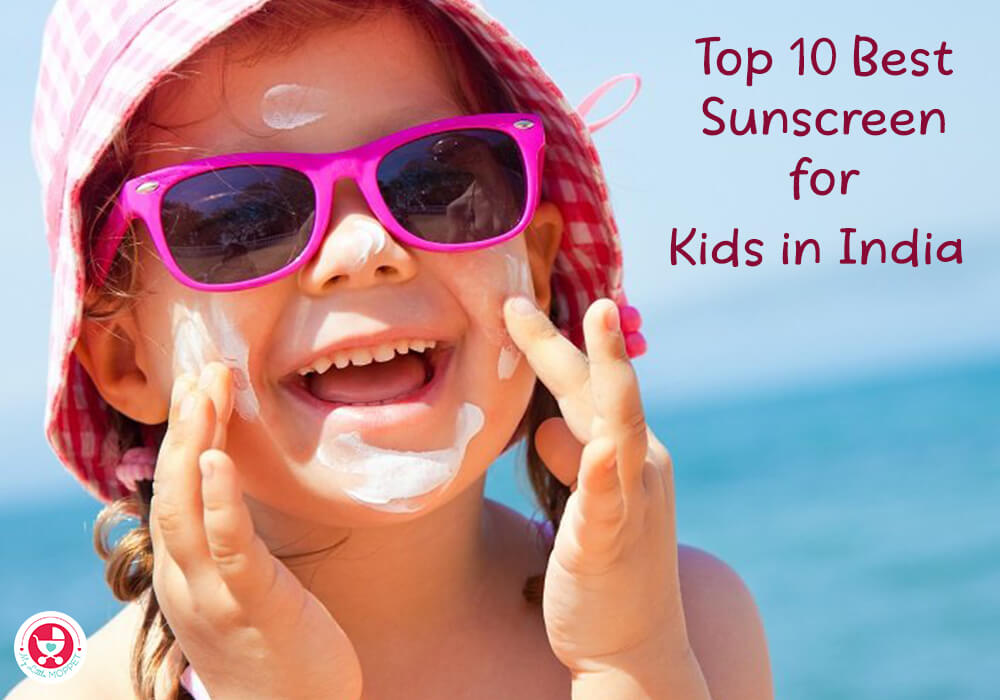 10 Best Sunscreens for Babies and Kids in India