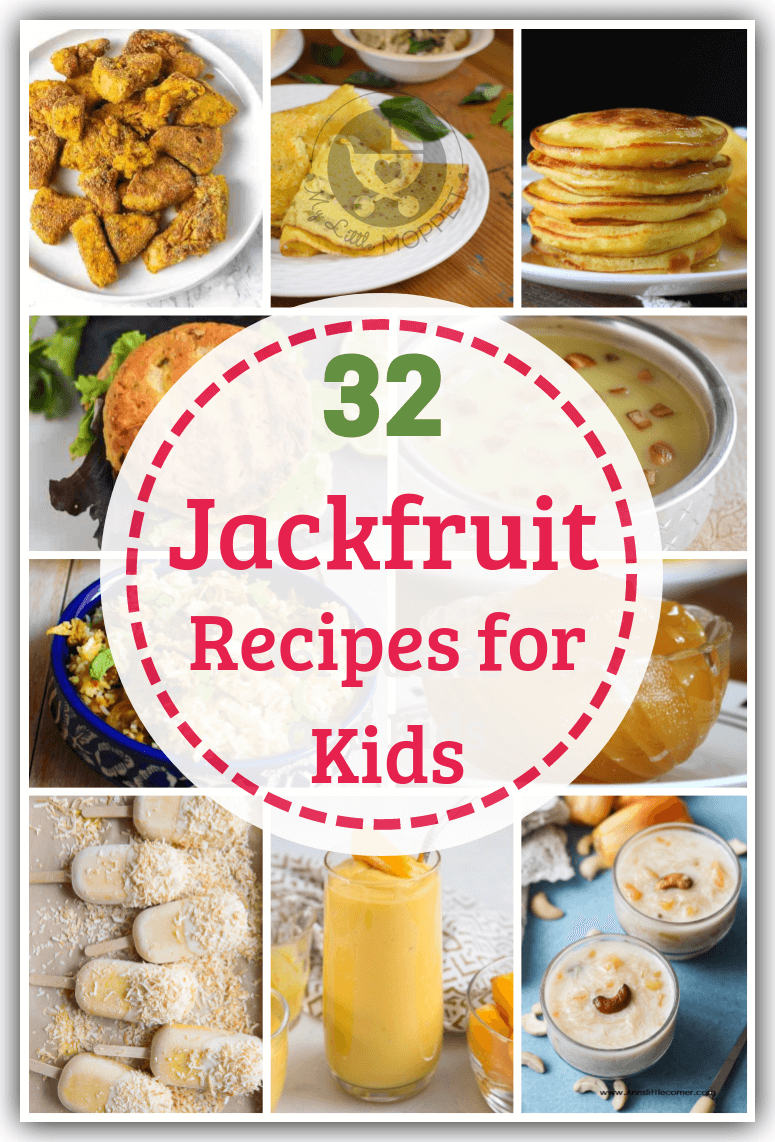 32 Tasty and Healthy Jackfruit Recipes for Kids