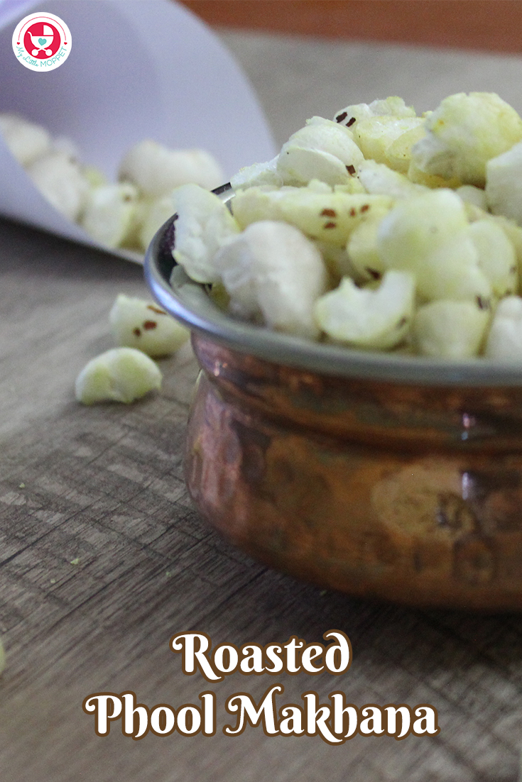 Roasted Phool Makhana Recipe is a protein rich highly nutritious finger food recipe for babies. It's nutrient rich, thus the best food for growing babies.