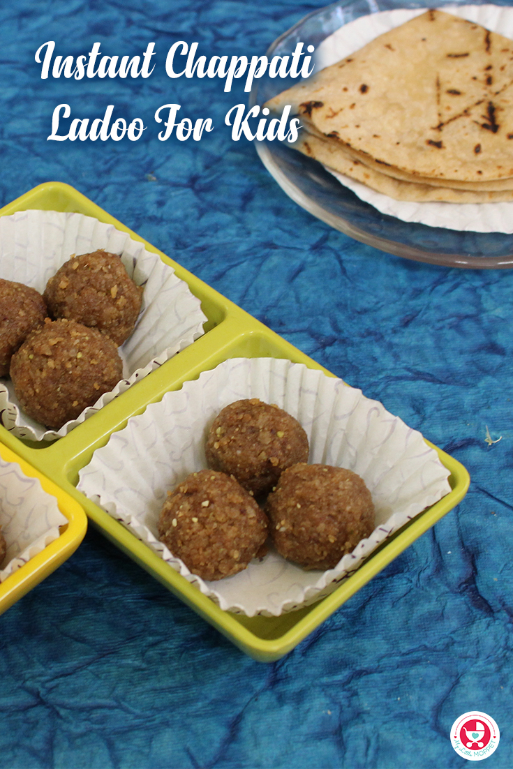  Here is a simple recipe in which chappathis are made into a healthy dessert. It just takes 5 minutes to enjoy these nutty and yummy laddoos.