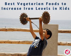 The Best Vegetarian Foods to Increase Iron Levels in Kids