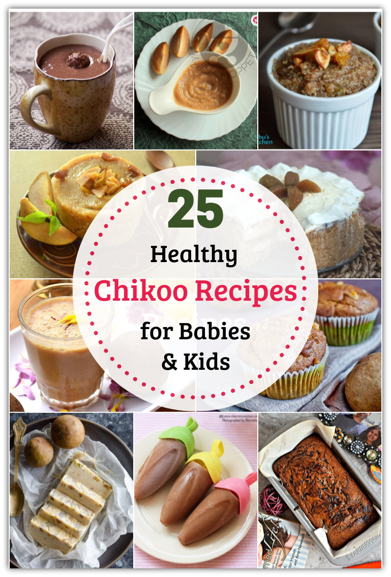 Chikoos are sweet and creamy - and delicious! Encourage kids to eat this yummy fruit with some Healthy Chikoo Recipes, suitable for Babies and toddlers!