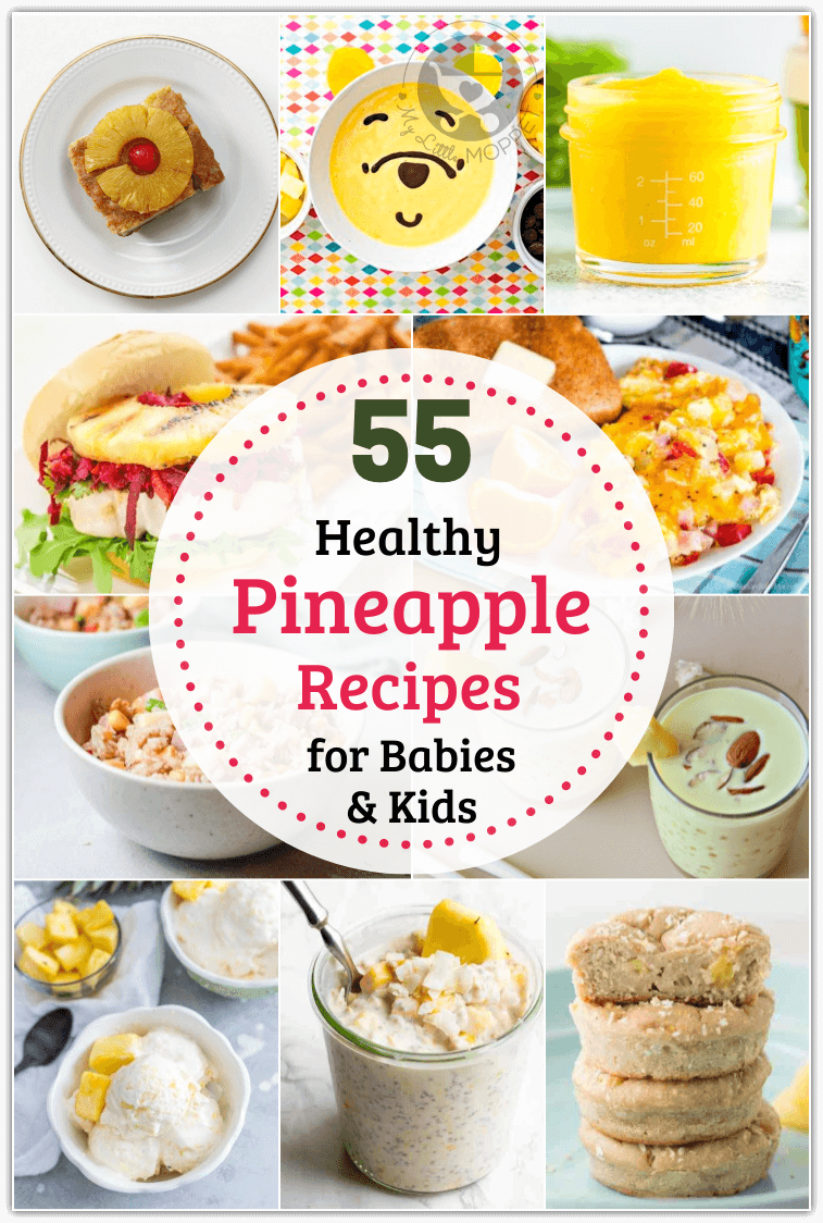 55 Healthy Pineapple Recipes for Babies and Kids