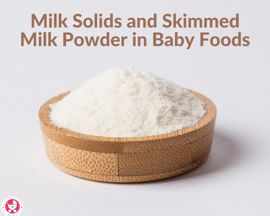 Milk Solids and Skimmed Milk Powder in Baby Foods - Are they healthy? Let's learn more about these ingredients and how they impact baby's nutrition.