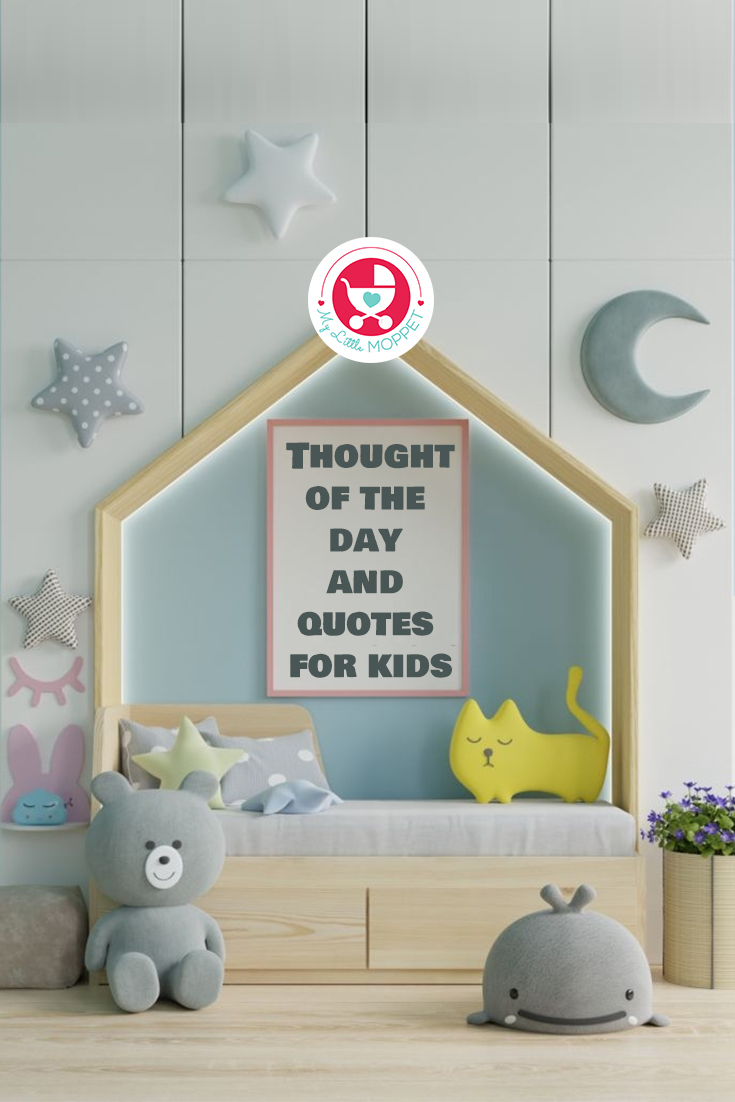 Are you wishing to motivate and move a child through words. check this Thought of the day and quotes for kids, which would work wonders!